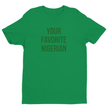 Your Favorite Nigerian Unisex Tee - Green Ink