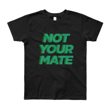 Not Your Mate Youth Tee