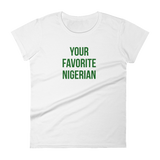 Your Favorite Nigerian Women's Tee - Green Ink