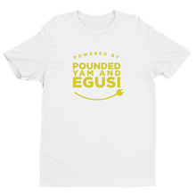 Powered by Pounded Yam and Egusi Unisex Tee
