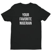 Your Favorite Nigerian Unisex Tee - White Ink