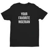 Your Favorite Nigerian Unisex Tee - White Ink