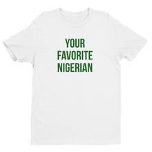 Your Favorite Nigerian Unisex Tee - Green Ink