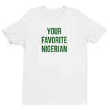 Your Favorite Nigerian Unisex Tee - Green Ink