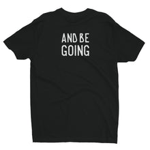 Come and Be Going Tee