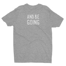 Come and Be Going Tee
