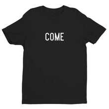 Come and Be Going Tee