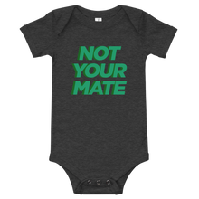 Not Your Mate Onesie