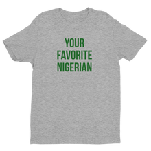 Your Favorite Nigerian Unisex Tee - Green Ink